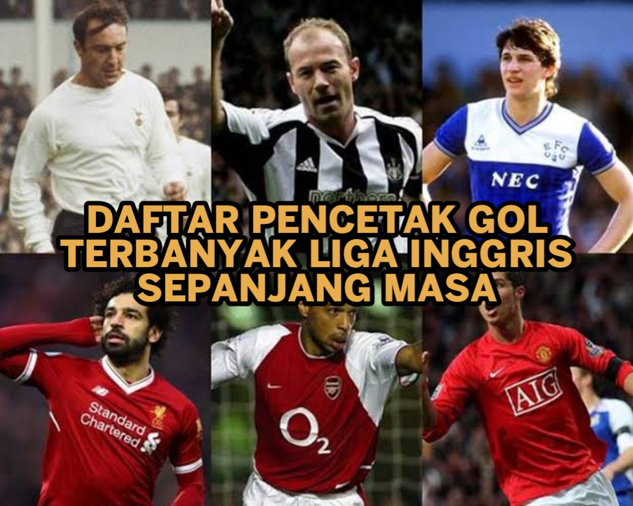 Daftar Pencetak Gol Terbanyak Liga Inggris Sepanjang Masa 1 23