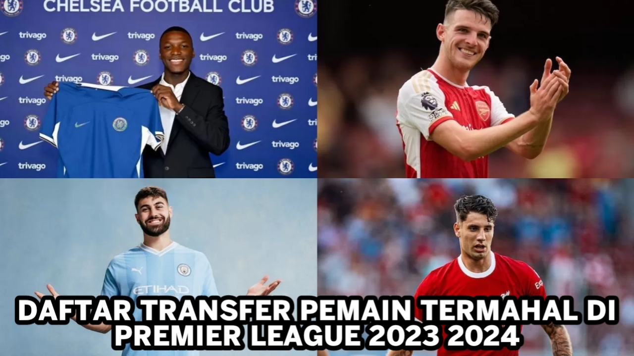 Daftar Transfer Pemain Termahal di Premier League 2023/2024 20231004 152631