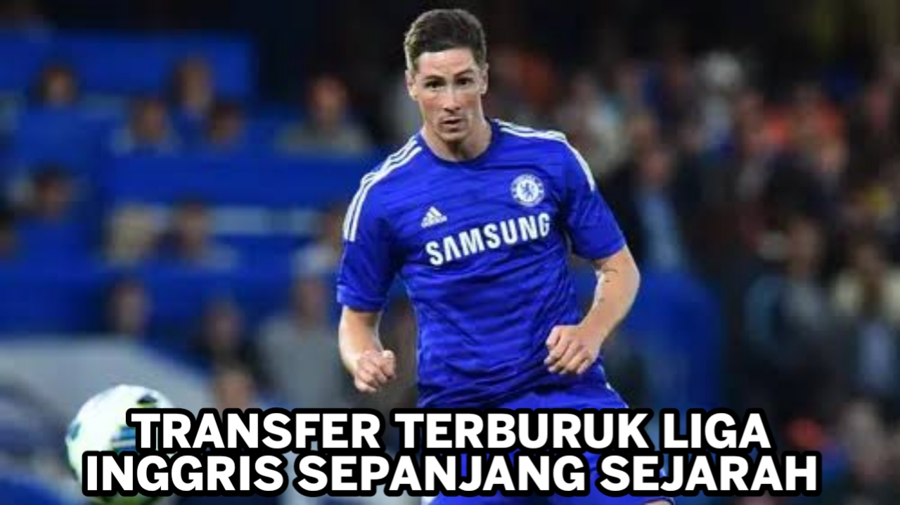 Transfer Terburuk Liga Inggris Sepanjang Sejarah