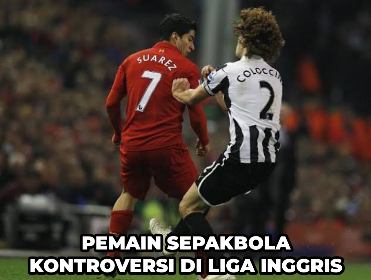 Dikenal Sebagai Troublemaker, Ini Pemain Sepakbola Paling Kontroversi di Liga Inggris 20231006 174426