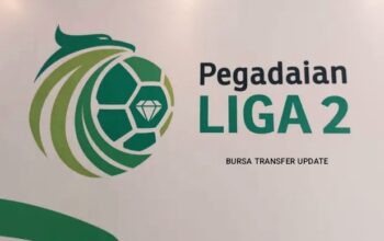 Bursa Transfer Liga 2 UPDATE Juli 2024