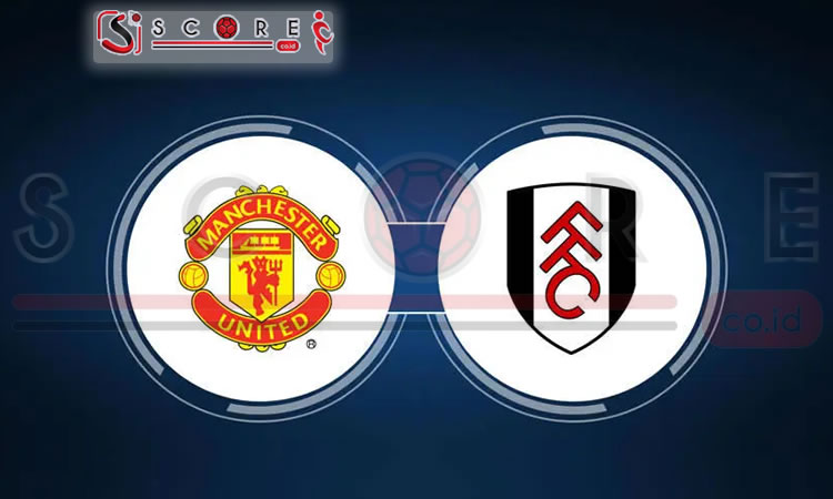 Prediksi Manchester United vs Fulham Premier League