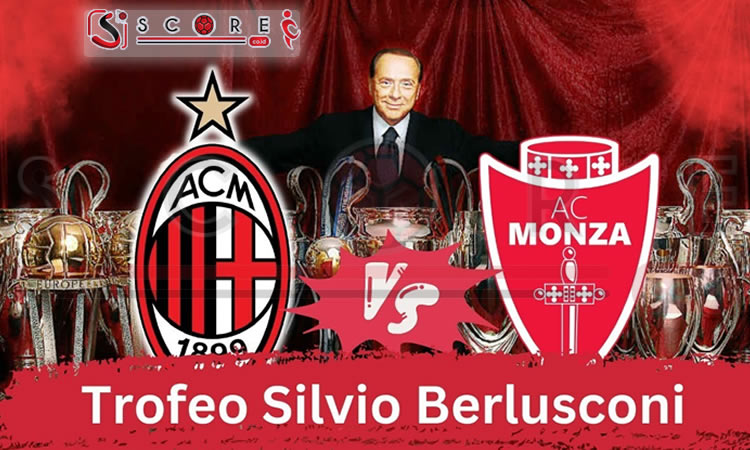 Prediksi Trofeo Silvio Berlusconi 2024 AC Milan vs Monza 14 Agustus 2024