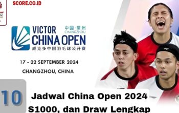 Jadwal China Open 2024 S1000, dan Draw Lengkap