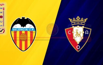 Prediksi Skor Valencia vs Osasuna: La Liga 2024/2025 Pekan ke-7