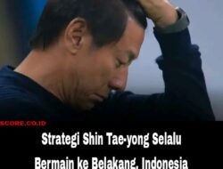 Strategi Shin Tae-yong Selalu Bermain ke Belakang, Indonesia Jadi Susah Cetak Gol