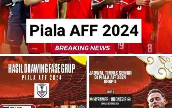 Jadwal Piala AFF 2024, Link Live Streaming dan Skuad Indonesia