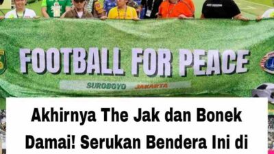 The Jak dan Bonek Akhirnya Berdamai