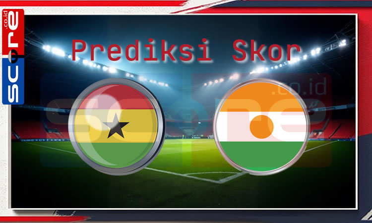 Prediksi Skor Ghana vs Niger