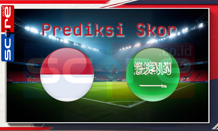 Prediksi Skor Indonesia vs Arab Saudi