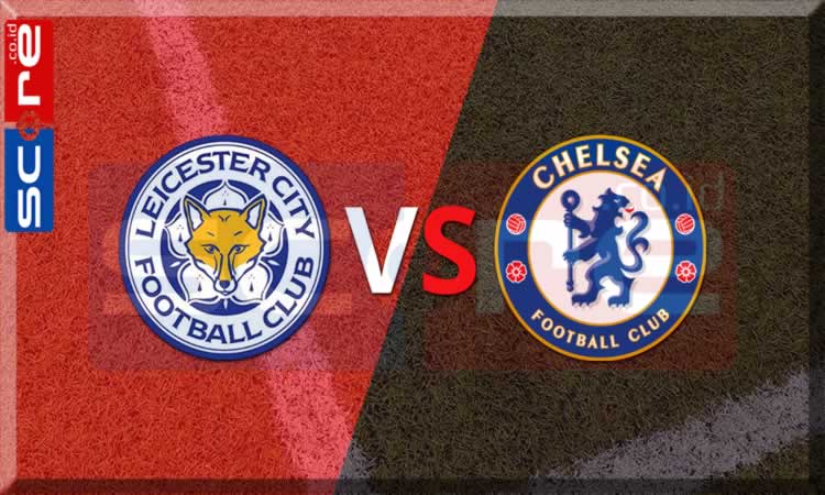 Prediksi Skor Leicester City vs Chelsea