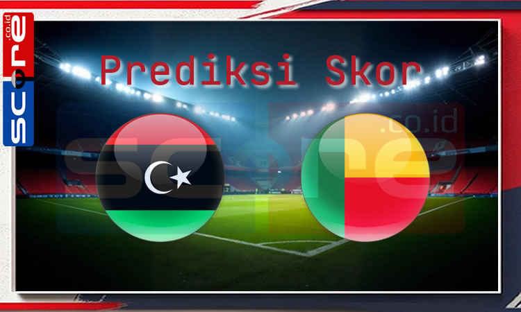 Prediksi Skor Libya vs Benin
