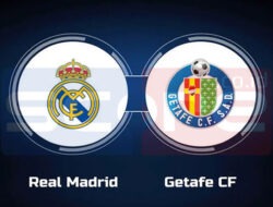 Prediksi Skor Real Madrid vs Getafe: La Liga  Pekan ke-15