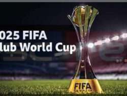 Piala Dunia Antarklub 2025 dan Perubahan Besar dari FIFA