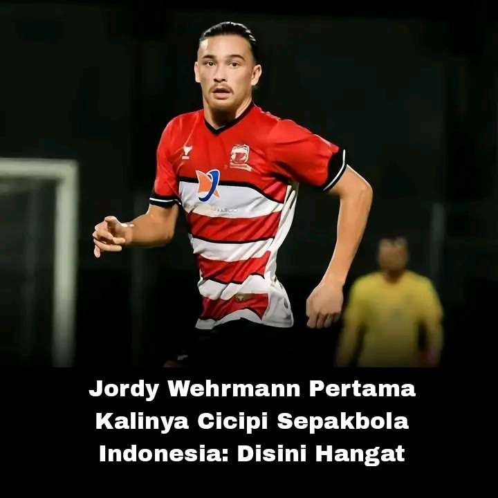 Jordy Wehrmann Pertama Kalinya Cicipi Sepakbola Indonesia: Disini Hangat