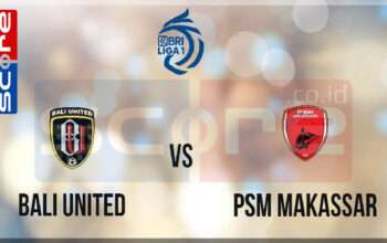 Prediksi Skor Bali United vs PSM Makassar: BRI Liga 1 Pekan ke-13