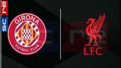 Prediksi Skor Girona vs Liverpool