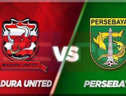 Prediksi Skor Madura United vs Persebaya: Liga 1 Pekan ke-12