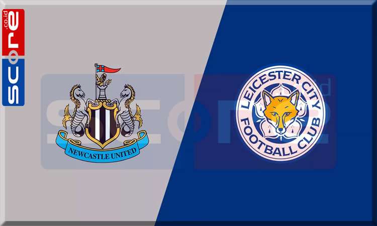 Prediksi Skor Newcastle vs Leicester City