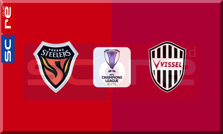 Prediksi Skor Pohang Steelers vs Vissel Kobe