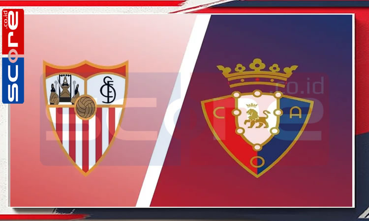 Prediksi Skor Sevilla vs Osasuna