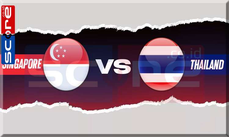 Prediksi Skor Singapura vs Thailand
