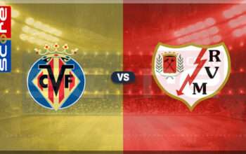 Prediksi Skor Villarreal vs Rayo Vallecano: 19 Desember 2024