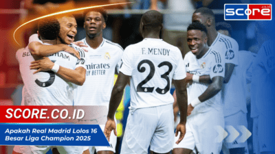 Apakah Real Madrid Lolos 16 Besar Liga Champions 2025 dengan Mudah?