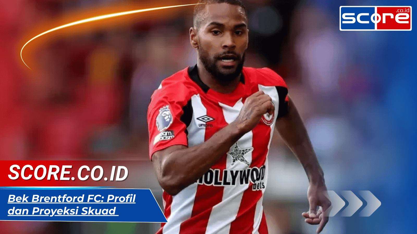 Bek Brentford FC: Profil dan Proyeksi Skuad untuk Musim 2025/2026