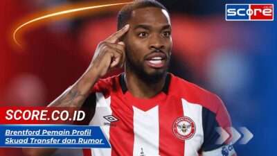 Brentford Pemain: Profil Skuad, Transfer, dan Rumor Terbaru Musim 2024/2025