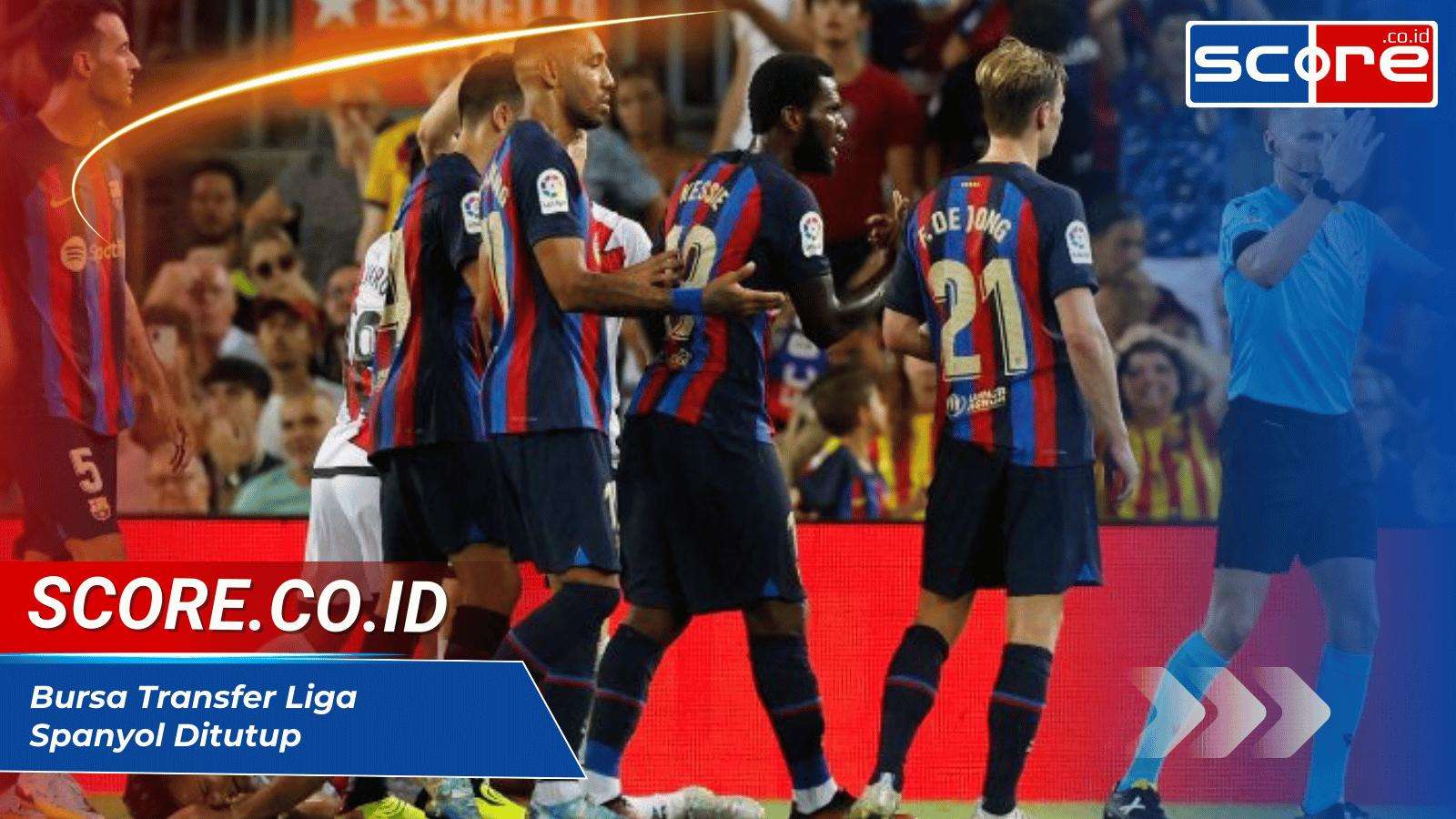 Bursa Transfer Liga Spanyol Ditutup: Rekap Aktivitas Terakhir Musim Dingin 2025