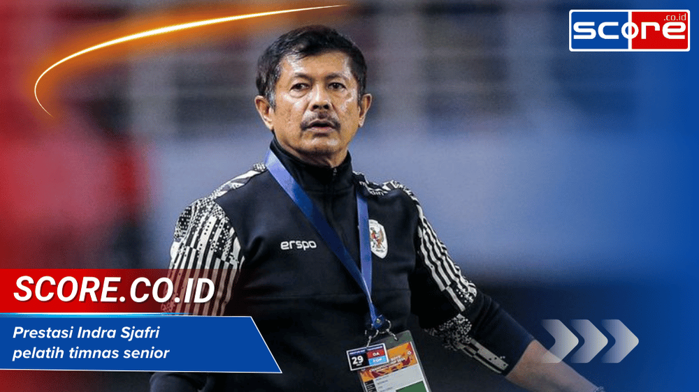 Prestasi Indra Sjafri Pelatih Timnas Senior