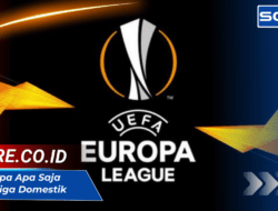 Liga Eropa Apa Saja? Daftar Liga Domestik dan Kompetisi Antarklub