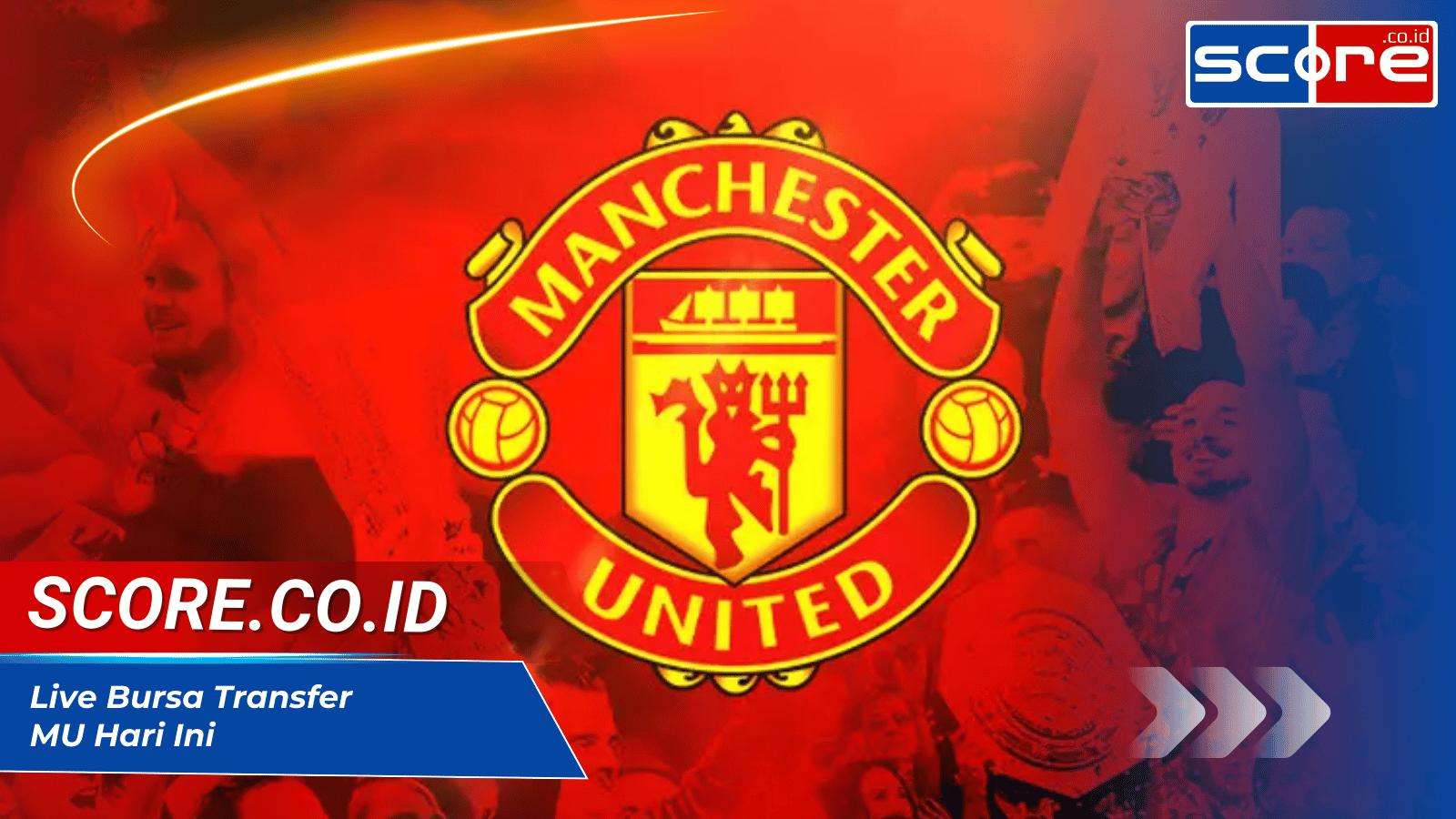 Live Bursa Transfer MU Hari Ini: Perkembangan Terbaru Januari 2025