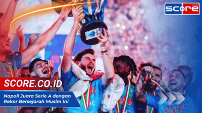 Napoli Juara Serie A dengan Rekor Bersejarah Musim Ini
