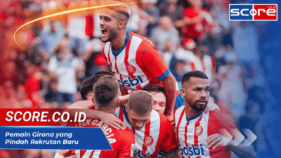 Pemain Girona yang Pindah Eksodus Bintang dan Rekrutan Baru
