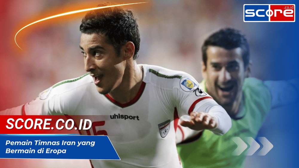 Pemain Timnas Iran yang Bermain di Eropa