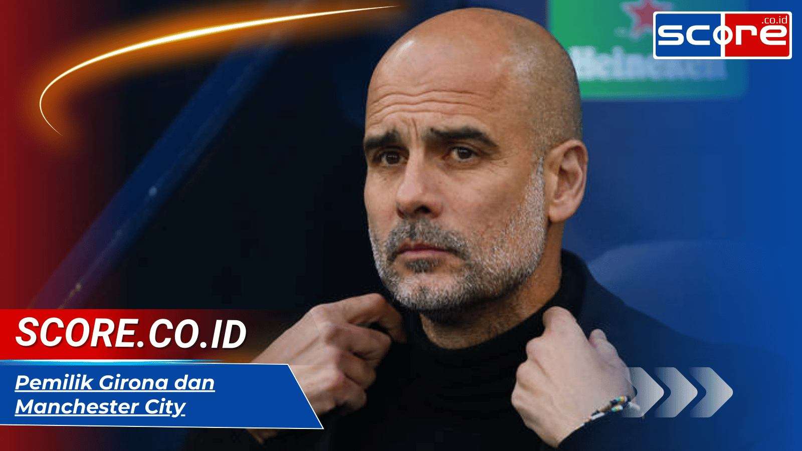 Pemilik Girona dan Manchester City: Hubungan Erat di Bawah Naungan City Football Group