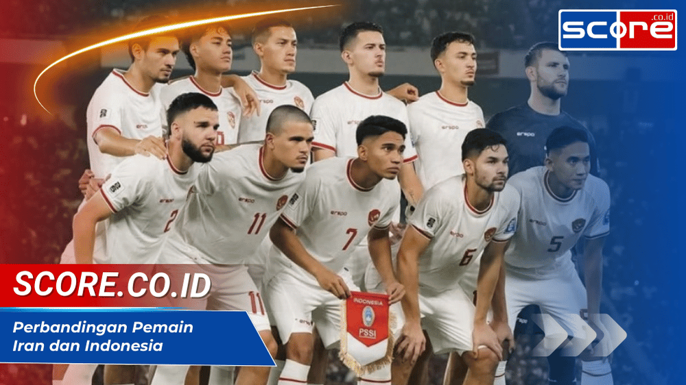 Perbandingan Pemain Iran dan Indonesia Berdasarkan Statistik Terbaru