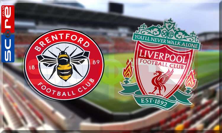 Prediksi Skor Brentford vs Liverpool