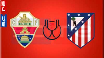 Prediksi Skor Elche vs Atletico Madrid