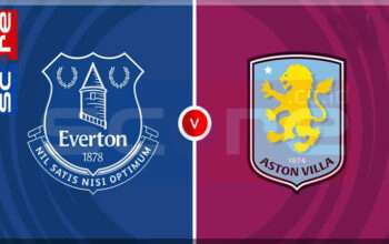 Prediksi Skor Everton vs Aston Villa 16 Januari 2025
