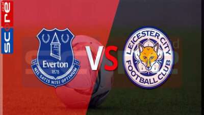 Prediksi Skor Everton vs Leicester City 01 Februari 2025