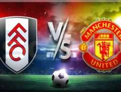 Prediksi Skor Fulham FC vs Manchester United 27 Januari 2025