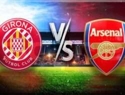 Prediksi Skor Girona vs Arsenal 30 Januari 2025