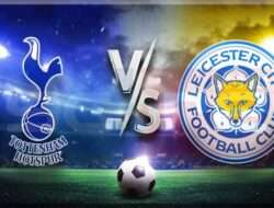 Prediksi Skor Tottenham Hotspur vs Leicester City 26 Januari 2025
