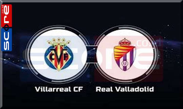 Prediksi Skor Villarreal vs Real Valladolid