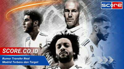 Rumor Transfer Real Madrid Terbaru