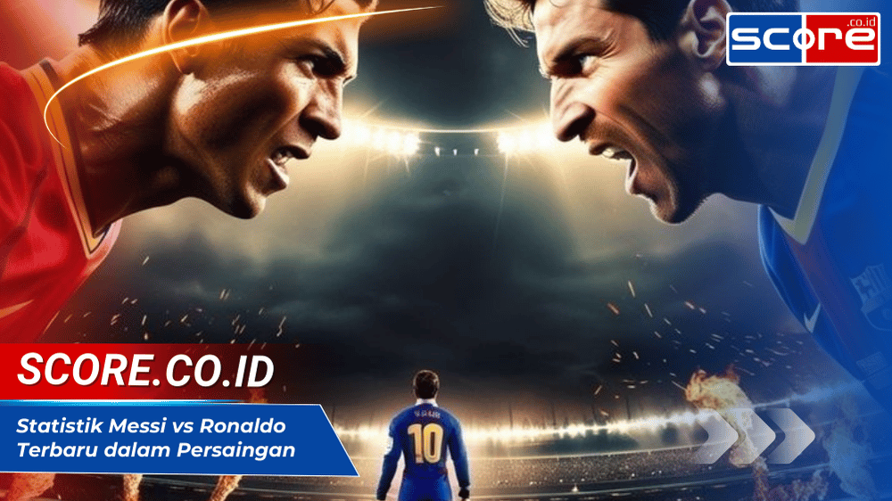 Statistik Messi vs Ronaldo Terbaru dalam Persaingan Sepanjang Masa