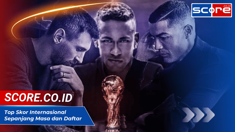 Top Skor Internasional Sepanjang Masa dan Daftar Pemain Terbaik